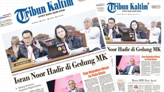Headline Tribun Kaltim 10 Januari 2025. Sidang Perdana Gugatan Pilgub Kaltim 2024, Isran Noor hadir di Gedung MK.