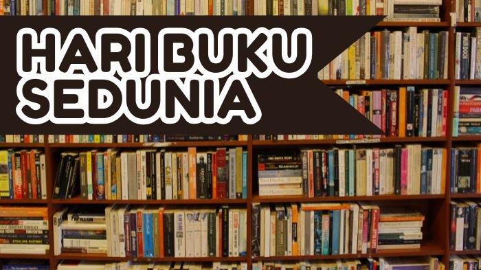 Kapan Hari Buku Sedunia Pengertian Sejarah Dan Contoh Ucapan Hari