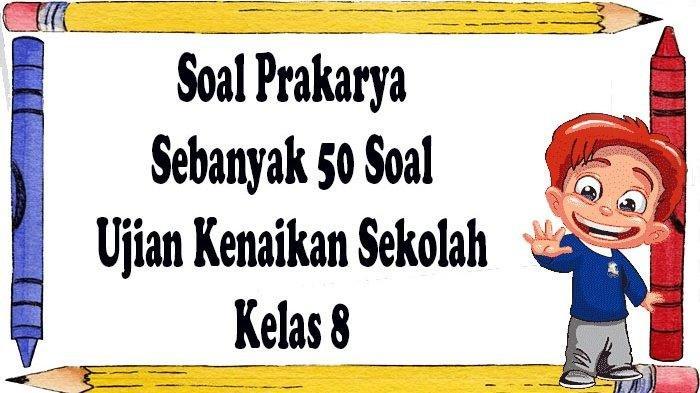 Inilah 50 soal dan kunci jawaban Prakarya Ujian Kenaikan Sekolah Kelas 8 SMP/MTs, salah satunya tentang teknik memasak Ibu Nenden. 