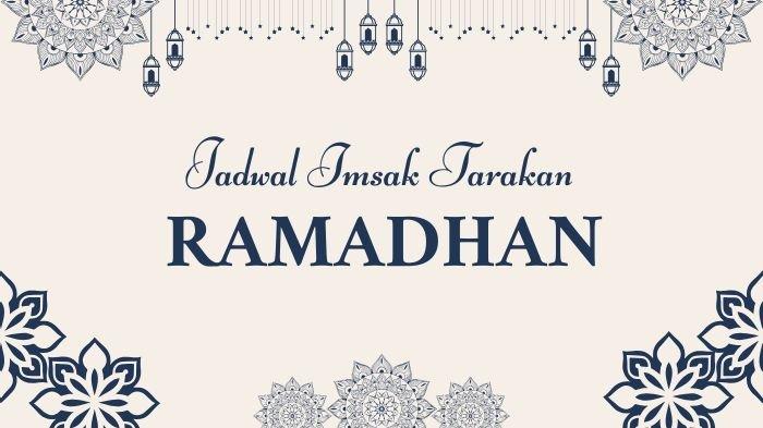 IMSAK TARAKAN 2025 -  Ilustrasi. Berikut jadwal imsak Tarakan 2025 selama Ramadhan 1446 H. Lengkap dengan waktu sholat dan buka puasa. Ada bacaan niat puasa dan doa buka puasa. (Grafis TribunKaltim.co via Canva) 