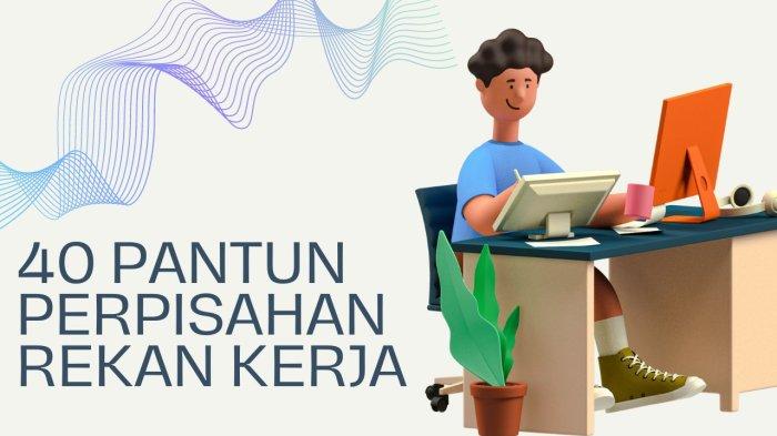 40 Pantun Perpisahan Rekan Kerja yang Menyentuh Hati Lengkap untuk