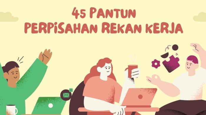 45 Contoh Pantun Perpisahan Rekan Kerja yang Berkesan dan Penuh dengan