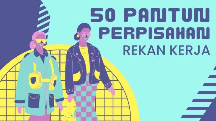 50 Pantun Perpisahan Rekan Kerja yang Mengharukan untuk Kawan Sejawat