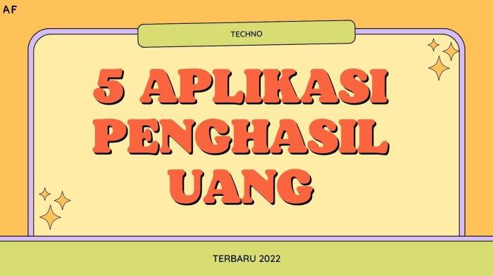 5 Aplikasi Penghasil Uang Asli 2022, Terbukti Membayar Langsung ke DANA