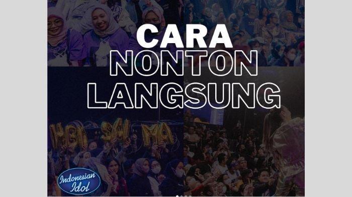 Daftar Sekarang! Cara Dapat Tiket Indonesian Idol 2023 untuk Nonton ...