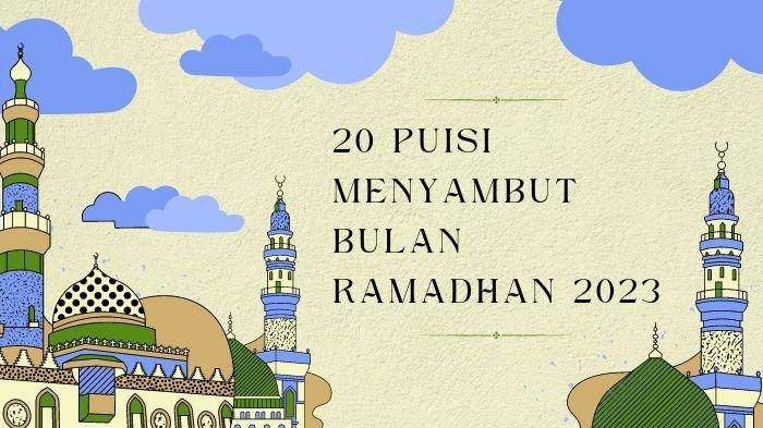 20 Puisi Menyambut Bulan Ramadhan 2023, Kirim Kata-kata Mutiara Paling