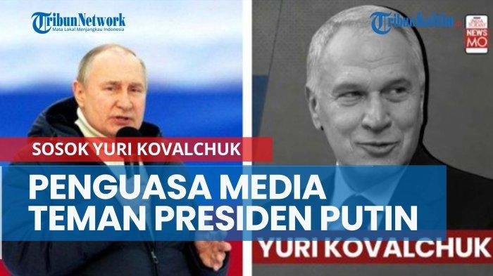 NEWS VIDEO Sosok Yuri Kovalchuk, Penguasa Media, Teman Dekat Presiden