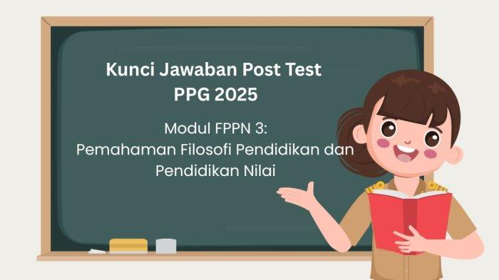 Kunci Jawaban Post Test Ppg 2025 Modul Fppn 3 Pemahaman Filosofi