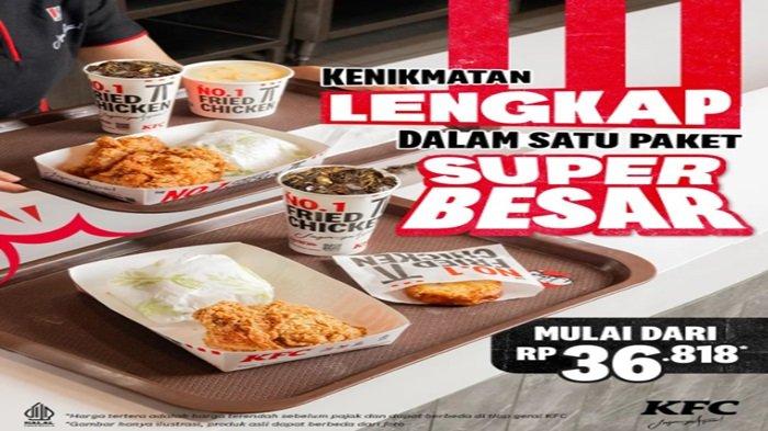 PROMO KFC - Super Besar New bisa jadi pilihan Menu Sahur pecinta ayam KFC nanti.