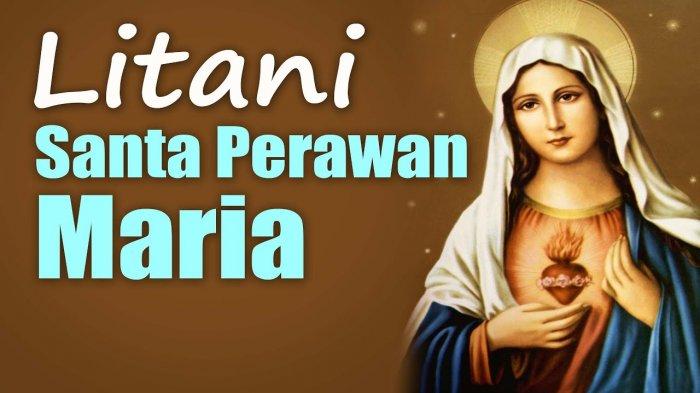 Teks Lengkap Doa Litani Santa Perawan Maria, Doa Harian Katolik