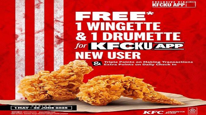 PROMO KFC - serbu Promo KFC spesial untuk pengguna baru aplikasi KFCku App, Kamis (26/6/2025).