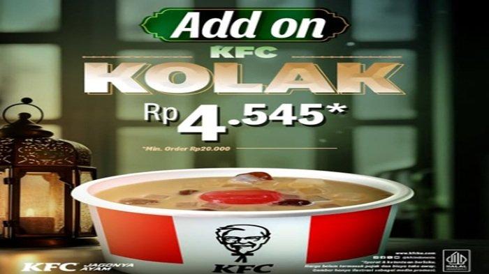 PROMO KFC - tambahkan menu Promo KFC pilih KFC Kolak RP 4.545, hari ini Selasa (20/5/2025).
