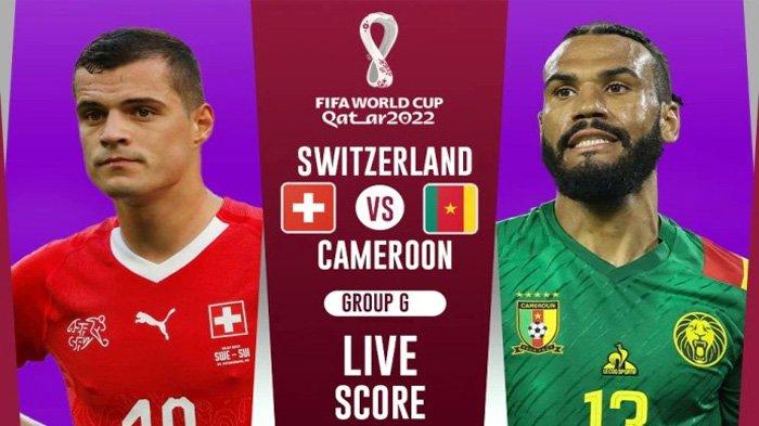 Schweiz Gegen Kamerun Live Stream Kostenlos Jadwal Piala Dunia 2022, Swiss vs Kamerun, Prediksi dan Link Live