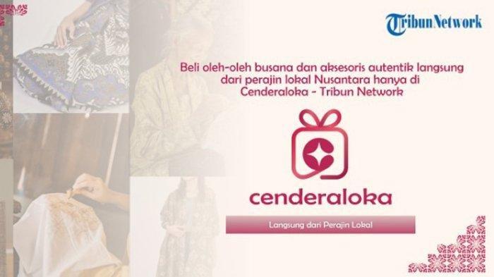 CENDERALOKA TRIBUN NETWORK - Cenderaloka adalah platform jual beli digital dari Tribun Network yang membantu perajin dan pelaku UMKM di Indonesia untuk memasarkan produk kerajinan, busana, dan aksesoris.