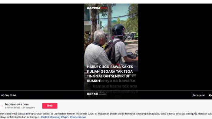 KAKEK - Viral Mahasisiwa Universitas Muslim Indonesia Kota Makassar Sulawesi Selatan Bawa Kakek ke Kampus