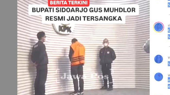 Bupati Sidoarjo Provinsi Jawa Timur diduga melakukan Korupsi Ditahan KPK ini kronologis kasusnya Berita Viral