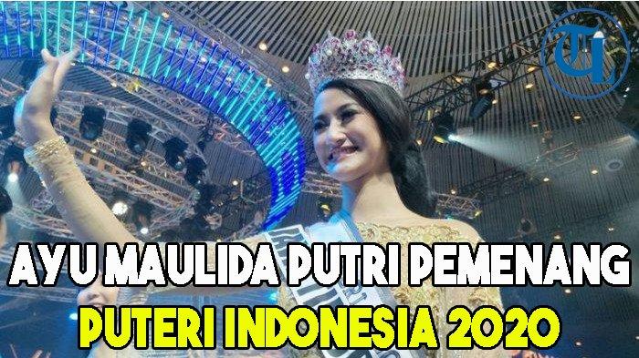 Ayu Maulida Putri Pemenang Puteri Indonesia 2020 dari Jawa Timur ...