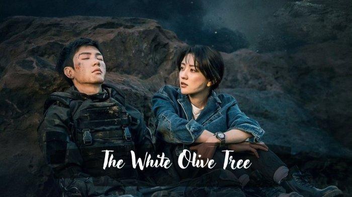Link Nonton Drama China The White Olive Tree Sub Indo: Drama Cinta