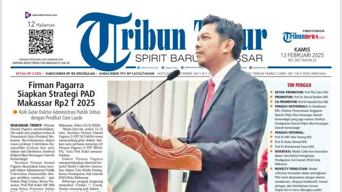 Foto Firman Hamid Pagarra saat mempertahanka disertasi dalam promosi doktor administrasi publik Unhas di Aula LPPM Unhas pada 12 Februari 2025 jadi Headline Tribun Timur cetak edisi Kamis, 13 Februari 2025. Firman Hamid Pagarra meraih doktor dengan predikat cumlaude.