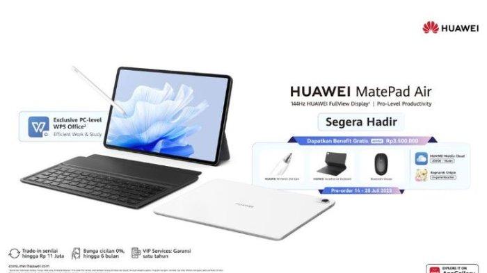 Konsumen yang membeli HUAWEI MatePad Air selama periode pre-order akan mendapatkan benefit bundling.