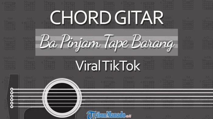 Chord Lagu Ba Pinjam Tape Barang Viral TikTok, Kunci Gitar Mudah