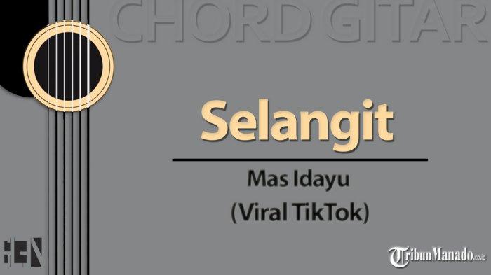 Chord Lagu Selangit Mas Idayu Viral TikTok, Kunci Gitar Em