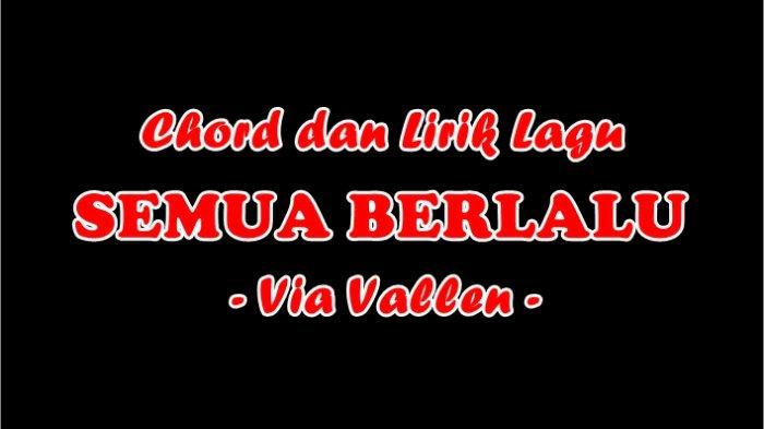 Chord dan Lirik Lagu Semua Berlalu - Via Vallen - Tribunmanado.co.id