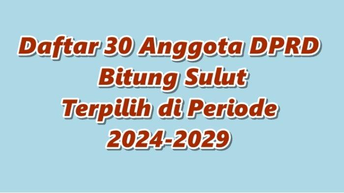 Daftar 30 Anggota DPRD Bitung Sulut Terpilih di Periode 2024-2029 Lengkap dengan Partai dan Suaranya