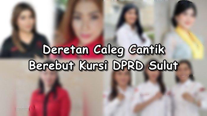 Deretan Caleg Cantik Berebut Kursi DPRD Sulut, Ada Mantan Noni, Putri Pariwisata hingga Pengusaha
