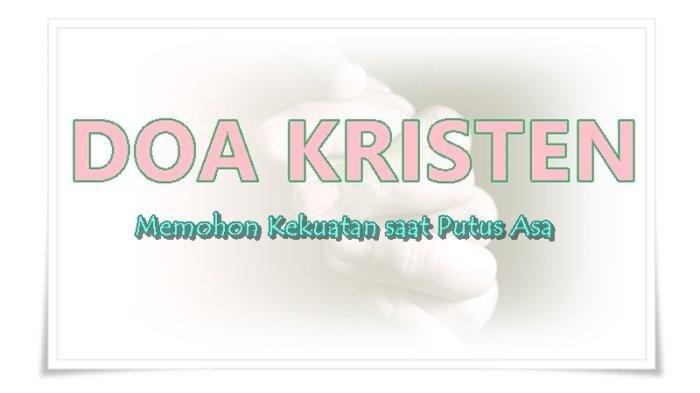 Kumpulan Doa Kristen - Doa saat Sedang Merasa Putus Asa - Tribunmanado ...