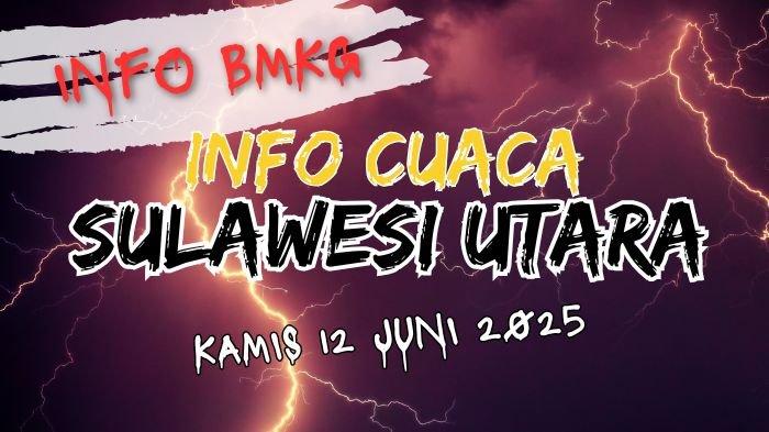 Info BMKG prakiraan cuaca Sulawesi Utara Senin 12 Januari 2026, seluruh daerah diguyur hujan