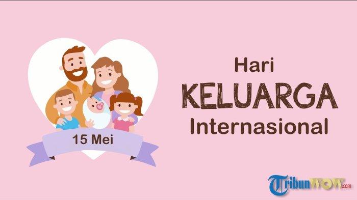 Kumpulan Kata-kata Ucapan Selamat Hari Keluarga Internasional 2023 ...