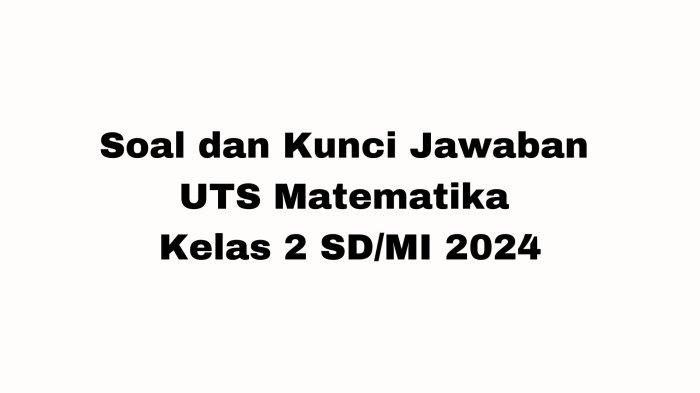 Menguasai Konsep Dasar: Contoh Soal Ujian Tengah Semester Matematika Kelas 2 SD