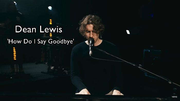 How Do I Say Goodbye Dean Lewis Chords manado.tribunnews.com