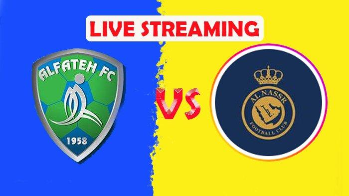 Link Live Streaming Al Nassr VS Al Fateh. Liga Arab Saudi Sabtu 26 Agustus 2023.