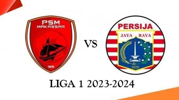 Derbi Klasik: PSM Makassar Tantang Dominasi Persija Jakarta di Stadion BJ Habibie - Jadwal, Prediksi, dan Link Streaming!