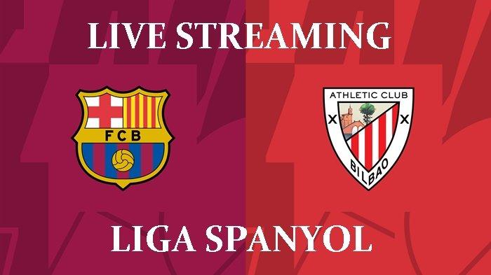 Link Live Streaming Barcelona vs Athletic Bilbao Laga Liga Spanyol 2023