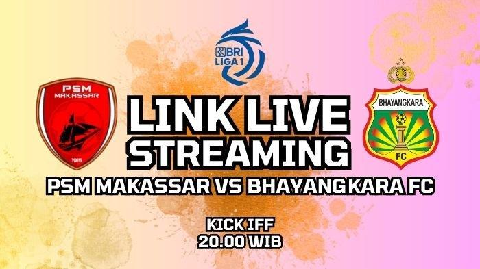 Link Nonton Live Streaming PSM Makassar vs Bhayangkara FC