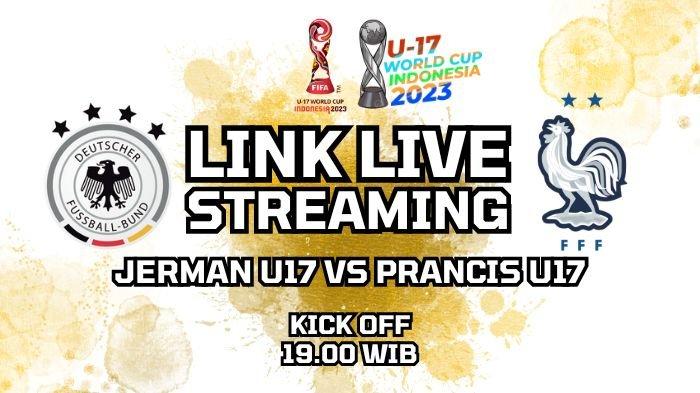 Link Nonton Live Streaming Timnas Jerman U17 vs Prancis U17