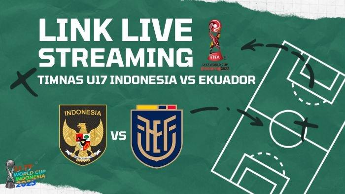Link Nonton Live Streaming Timnas U17 Indonesia Vs Ekuador