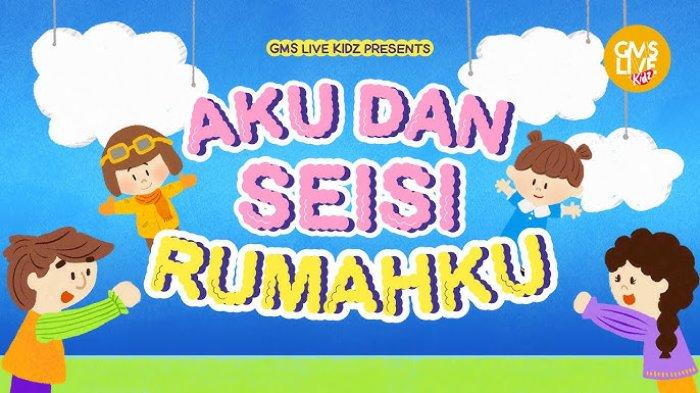 Lirik Lagu Aku dan Seisi Rumahku - GMS Live - Tribunmanado.co.id