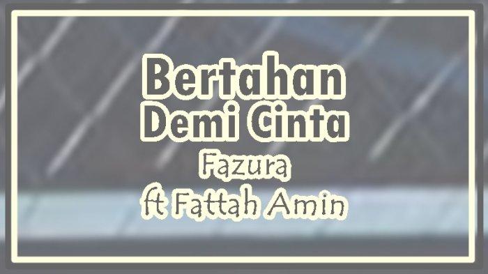 Lirik Lagu Bertahan Demi Cinta - Fazura ft Fattah Amin, Tak Pernah Ada