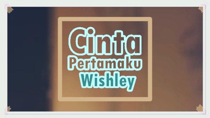 Lirik Lagu Cinta Pertamaku - Wishley - Tribunmanado.co.id