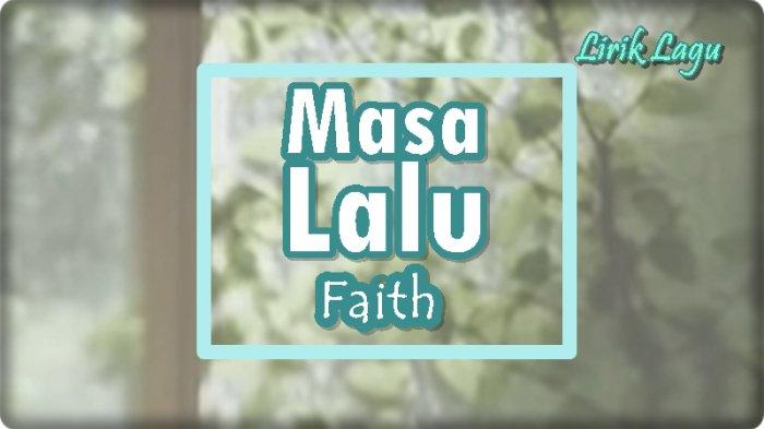 Lirik Lagu Masa Lalu - Faith - Tribunmanado.co.id