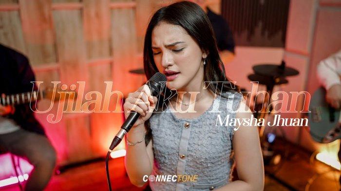 Lirik Lagu Ujilah Aku Tuhan - Maysha Jhuan - Tribunmanado.co.id