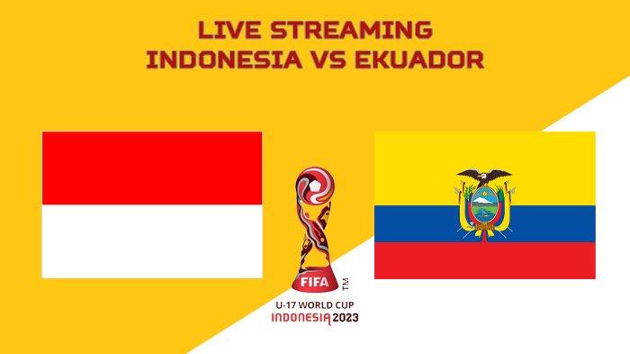 Link Live Streaming Indonesia Vs Ekuador Di Piala Dunia U17 Malam Ini