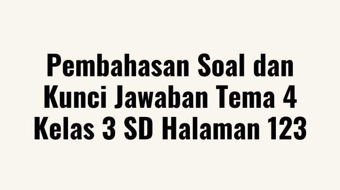 Menjelajahi Dunia di Sekitar Kita: Soal dan Pembahasan Tema 4 Kelas 3 SD Menjelajahi Dunia di Sekitar Kita: Soal dan Pembahasan Tema 4 Kelas 3 SD