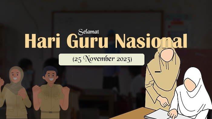 Poster Ucapan Selamat Hari Guru Nasional 2023.