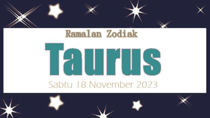 Ramalan Zodiak Taurus Minggu, 28 September 2025: Mulai dari Karier, Cinta, Keuangan, dan Kesehatan