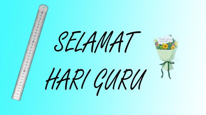 13 Poster Gambar Ucapan Selamat Hari Guru 2022, Lengkap Kata-kata